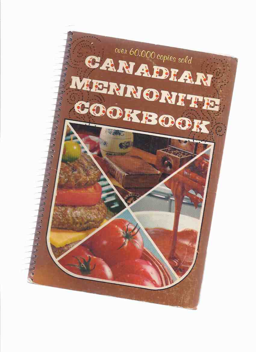 Image for Canadian Mennonite Cookbook ( a Revised Edition of the Altona Women's Institute Cook Book )( Recipes Breads Rolls; Cakes; Frostings Fillings; Cookies; Soups; Salads; meats; Casseroles; Pies; Puddings; Pancakes Waffles; Jams; Pickles; Canning; Candies )
