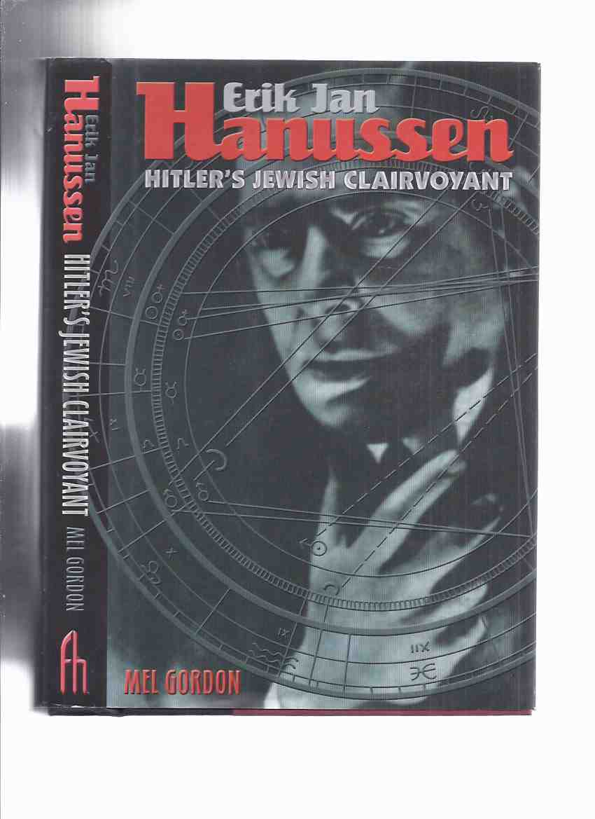Image for Erik Jan Hanussen: Hitler's Jewish Clairvoyant -by Mel Gordon ( Adolf Hitler and Nazism and the Occult )