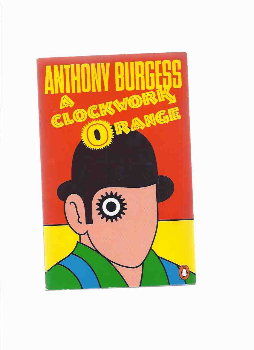 A Clockwork Orange -by Anthony Burgess (includes the 7th Chapter ) Image for A Clockwork Orange -by Anthony Burgess (includes the 7th Chapter )