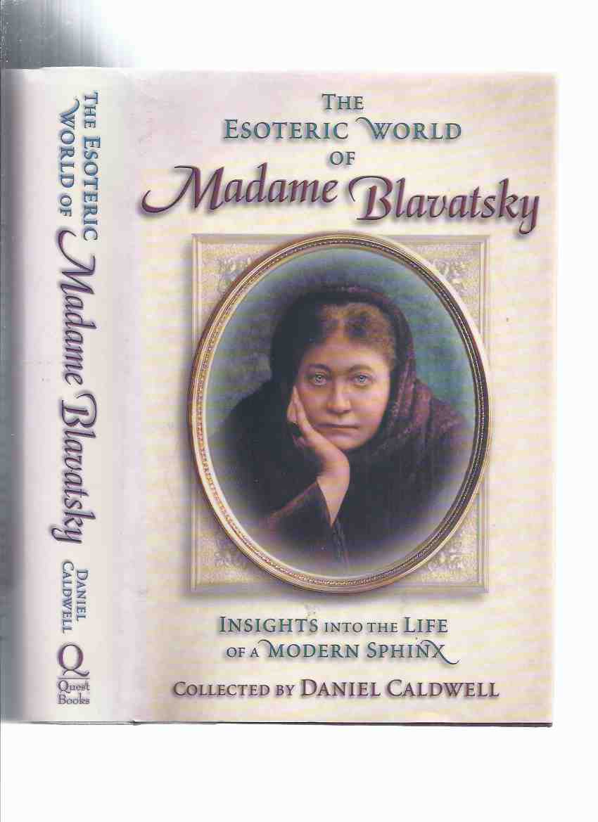 The Esoteric World of Madame Blavatsky: Insights into the Life of a Modern Sphinx (aka: The Occult World of Madame H P Blavatsky )( Quest Books / Theosophical Publishing House )(inc. The Esoteric School and Life with HPB; Writing Isis Unveiled, etc) Image for The Esoteric World of Madame Blavatsky: Insights into the Life of a Modern Sphinx (aka: The Occult World of Madame H P Blavatsky )( Quest Books / Theosophical Publishing House )(inc. The Esoteric School and Life with HPB; Writing Isis Unveiled, etc)