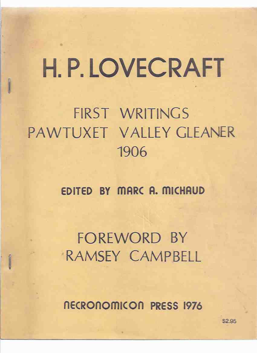 Image for H P Lovecraft: First Writings from the Pawtuxet Valley Gleaner, 1906 / Necronomicon Press, 1976 ( Signed and Inscribed By Marc A Michaud to Walter B Gibson -aka Maxwell Grant, Creator of The Shadow )( 1st )