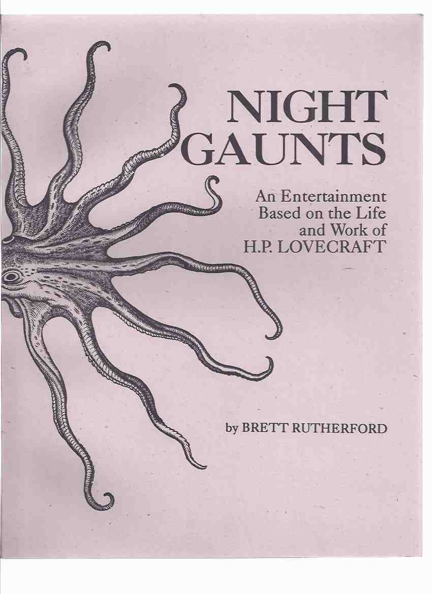 Image for NIGHT GAUNTS: An Entertainment Based on the Life and Work of H P Lovecraft -by Brett Rutherford -a Signed Copy