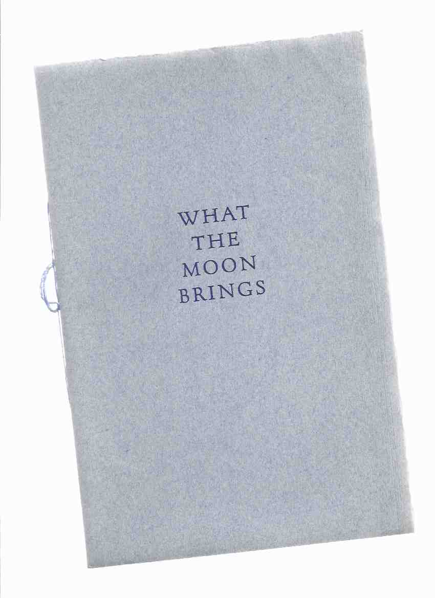 Image for What the Moon Brings: The Miskatonic Edition of The Prose Poems -by H P Lovecraft / Roy A Squires, Press # 5 of 99 Numbered Copies