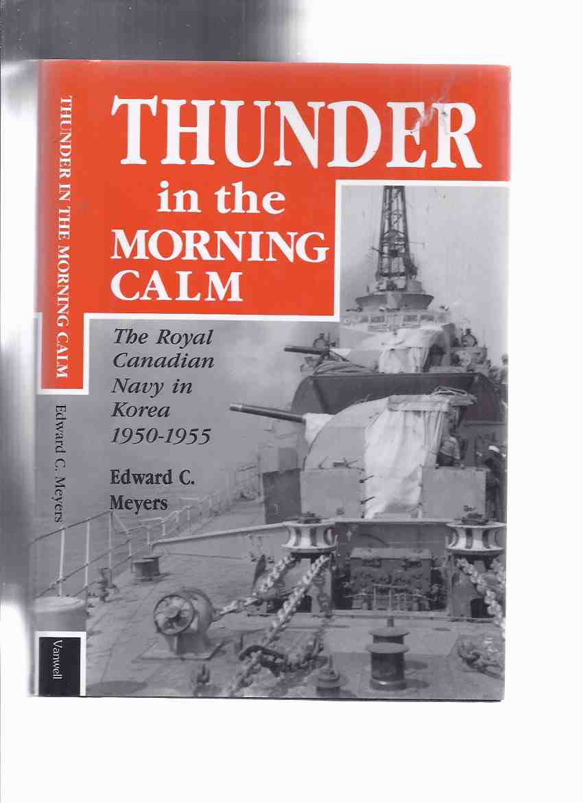Image for Thunder in the Morning Calm: The Royal Canadian Navy in Korea, 1950 - 1955 ( RCN / R.C.N. )( Korean War )