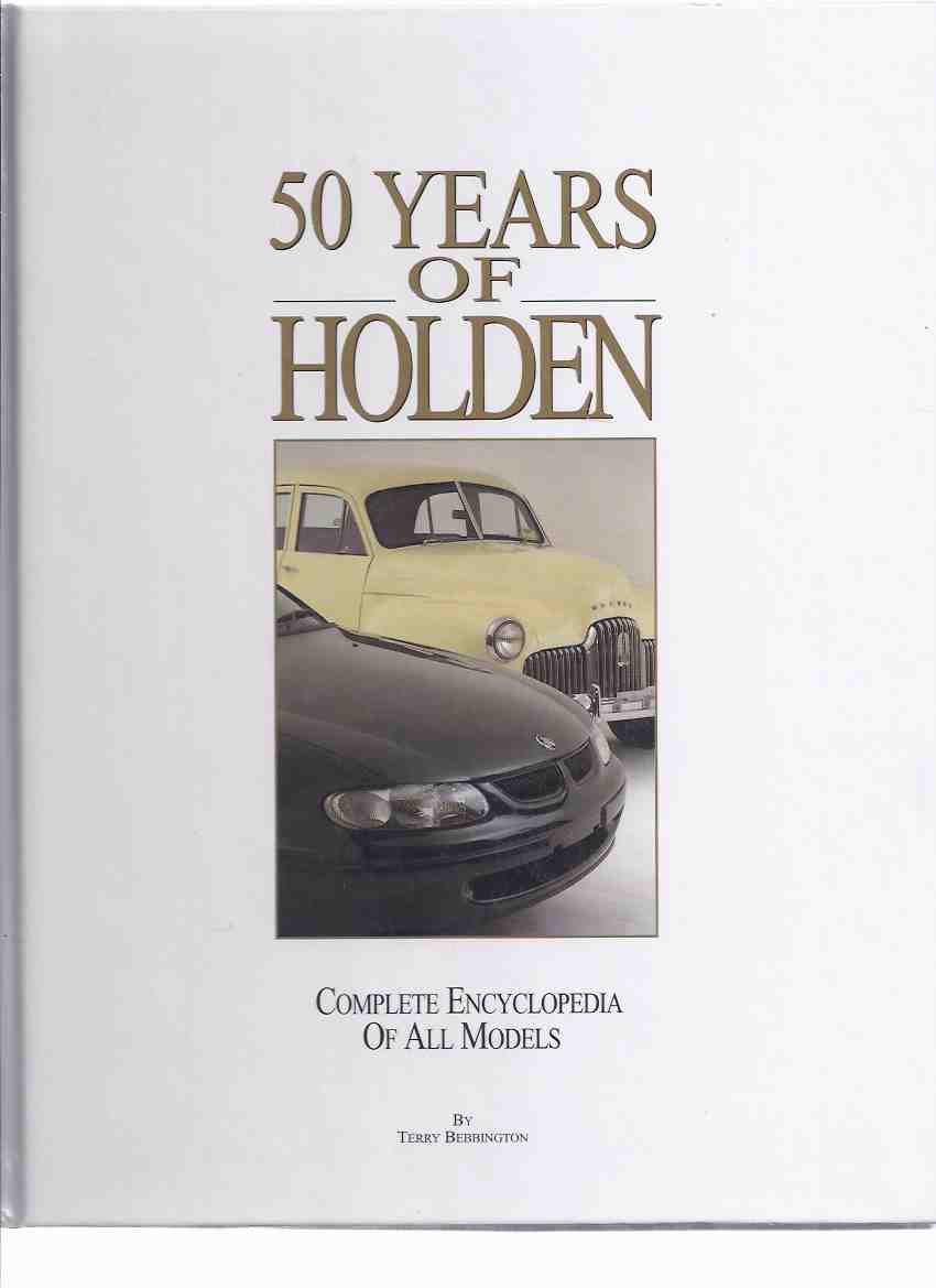 Image for 50 Years of HOLDEN: Complete Encyclopedia of All Models - - 50th Anniversary ( Australia / Australian Automobiles / Cars )( Fiftieth )