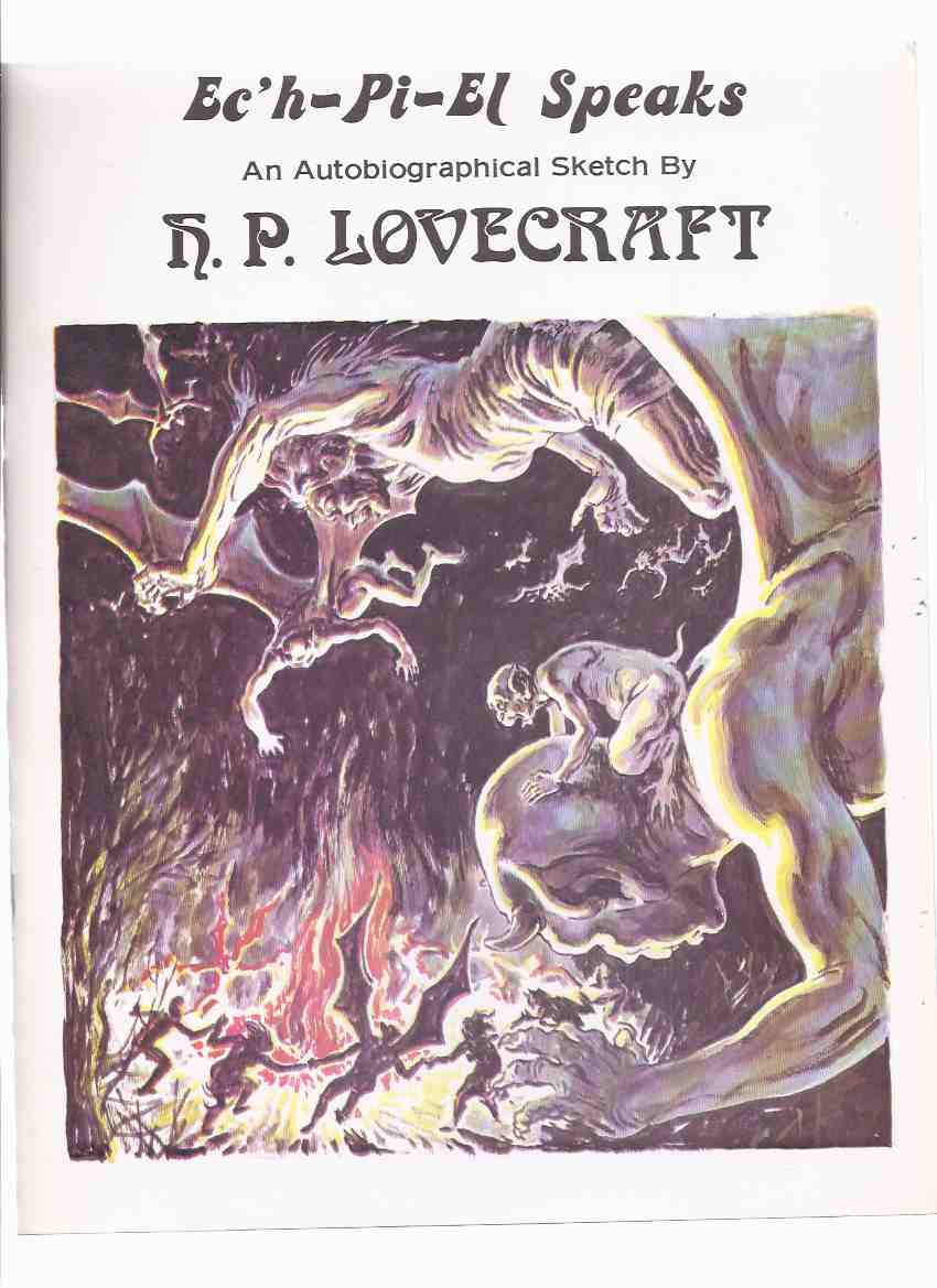 Image for Ec'h-Pi-El Speaks: An Autobiographical Sketch By H P Lovecraft / Gerry De La Ree ( Ech-Pi-El )( H. P.L .)