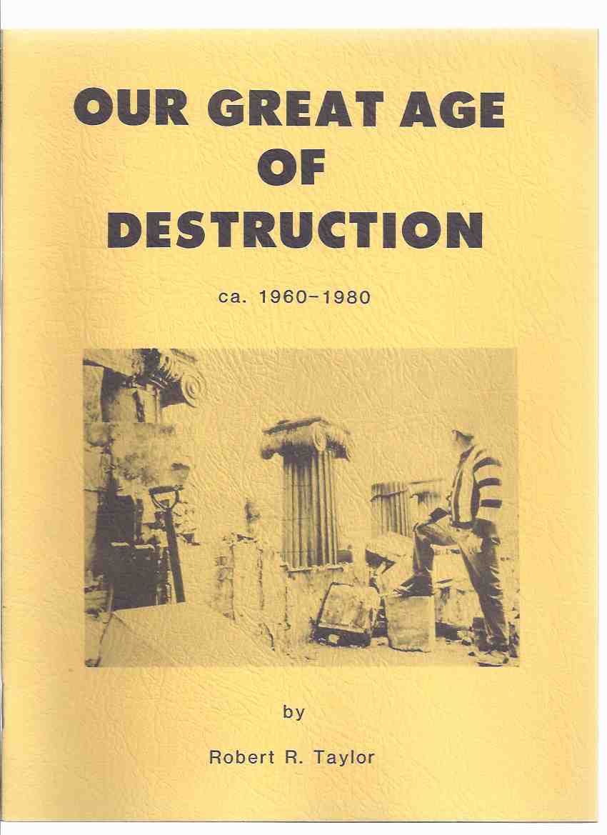 Image for Our Great Age of Destruction, ca. 1960 - 1980 / Historical Society of St Catharines Ontario ( Ontario Local History )