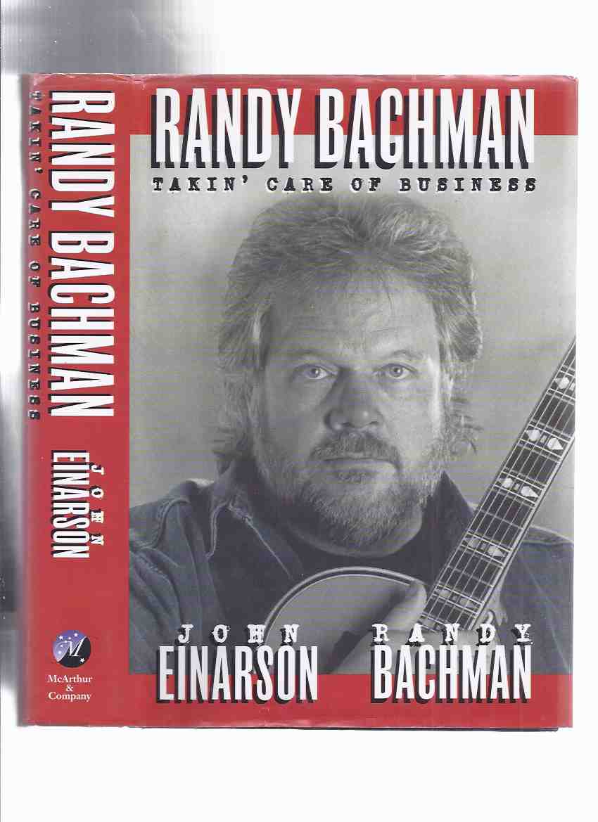 Image for Randy Bachman: Takin' Care of Business -by Randy Bachman -a Signed Copy ( BTO / Bachman Turner Overdrive / Guess Who / Burton Cummings related )( Taking )( Canadian Rock n Roll )