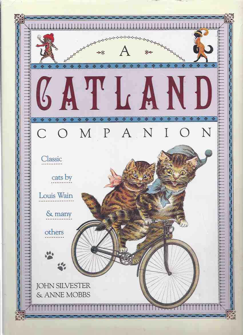 Image for A CATLAND Companion: Classic Cats By Louis Wain and Others (inc. Snowtime Cats; Valentine; Musical; at School; Sporting; Seaside; Famous; Domestic; Hallowe'en; Shopping; and Christmas Cats; and Haute Cature )