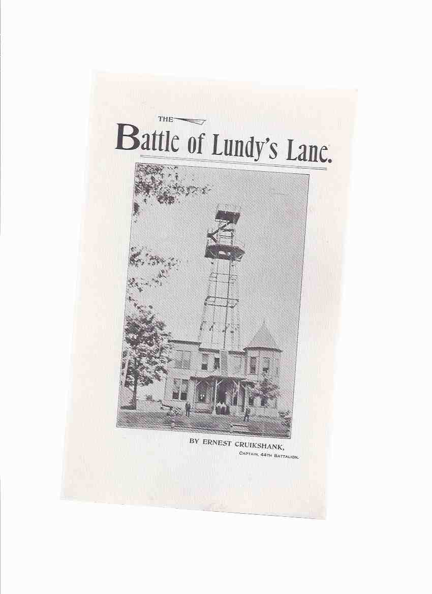 Image for The Battle of Lundy's Lane, 25th July, 1814, A Historical Study -by Ernest Cruikshank ( War of 1812 )( Facsimile Reprint of the 3rd Edition of 1893 By The Lundy's Lane Historical Society, Niagara Falls, Ontario )