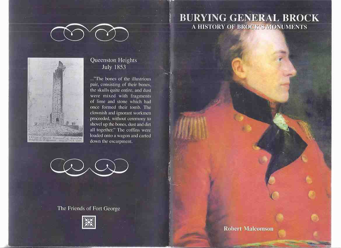 Image for BURYING GENERAL BROCK: A History of Brock's Monuments -by Robert Malcomson -a Signed Copy / The Friends of Fort George ( Sir Isaac Brock / War of 1812 / Niagara Peninsula / Queenston Heights )
