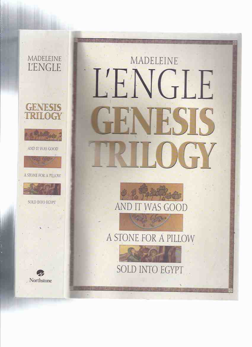 Image for GENESIS TRILOGY -by Madeleine L'Engle (an Omnibus Volume comprising: And It Was Good / A Stone for a Pillow / Sold Into Egypt / Books 1, 2 and 3 )