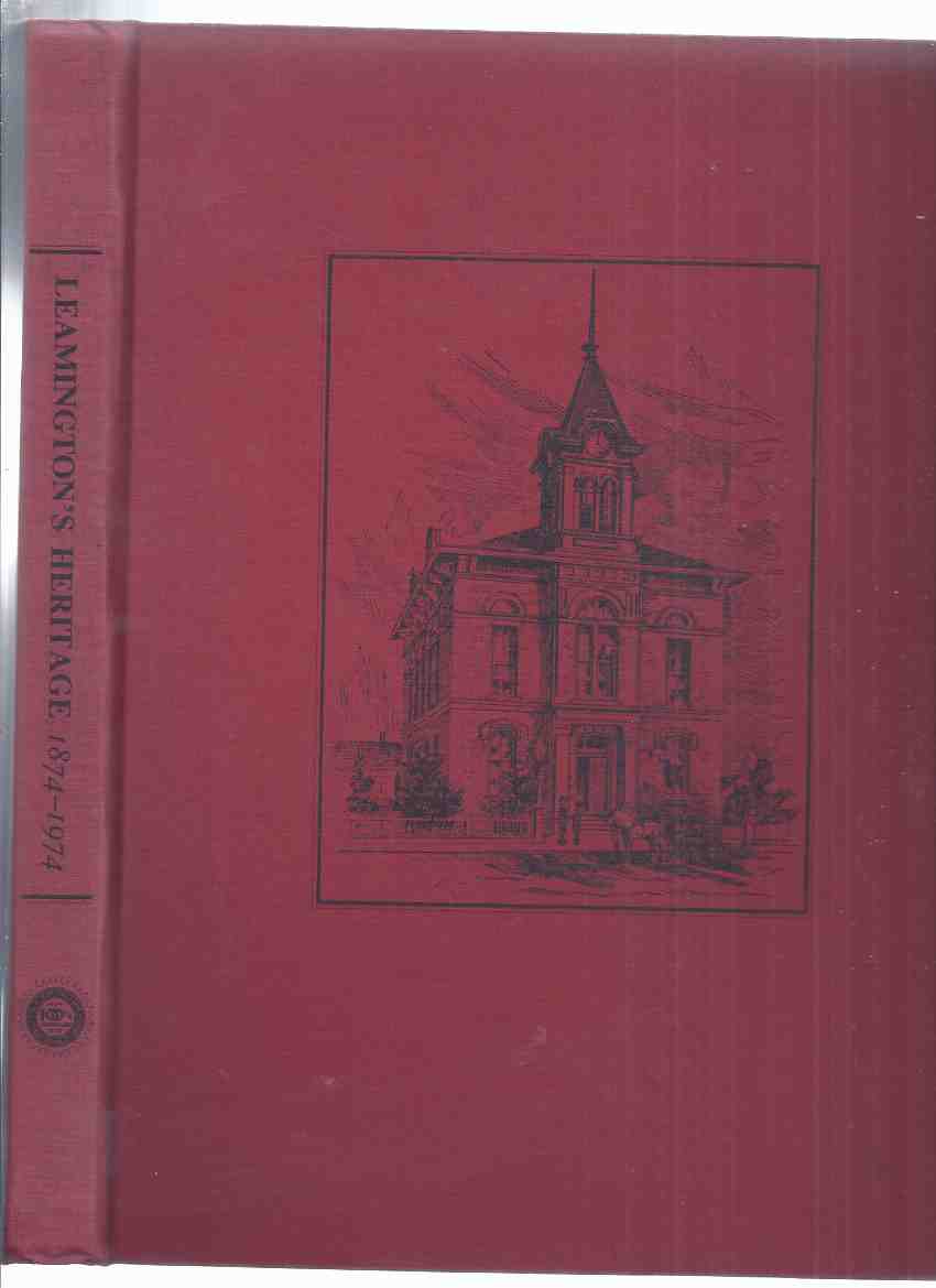 Image for Leamington's Heritage, 1874 - 1974 ( Ontario Local History )( Essex County )(includes Point Pelee / The Heinz Company )