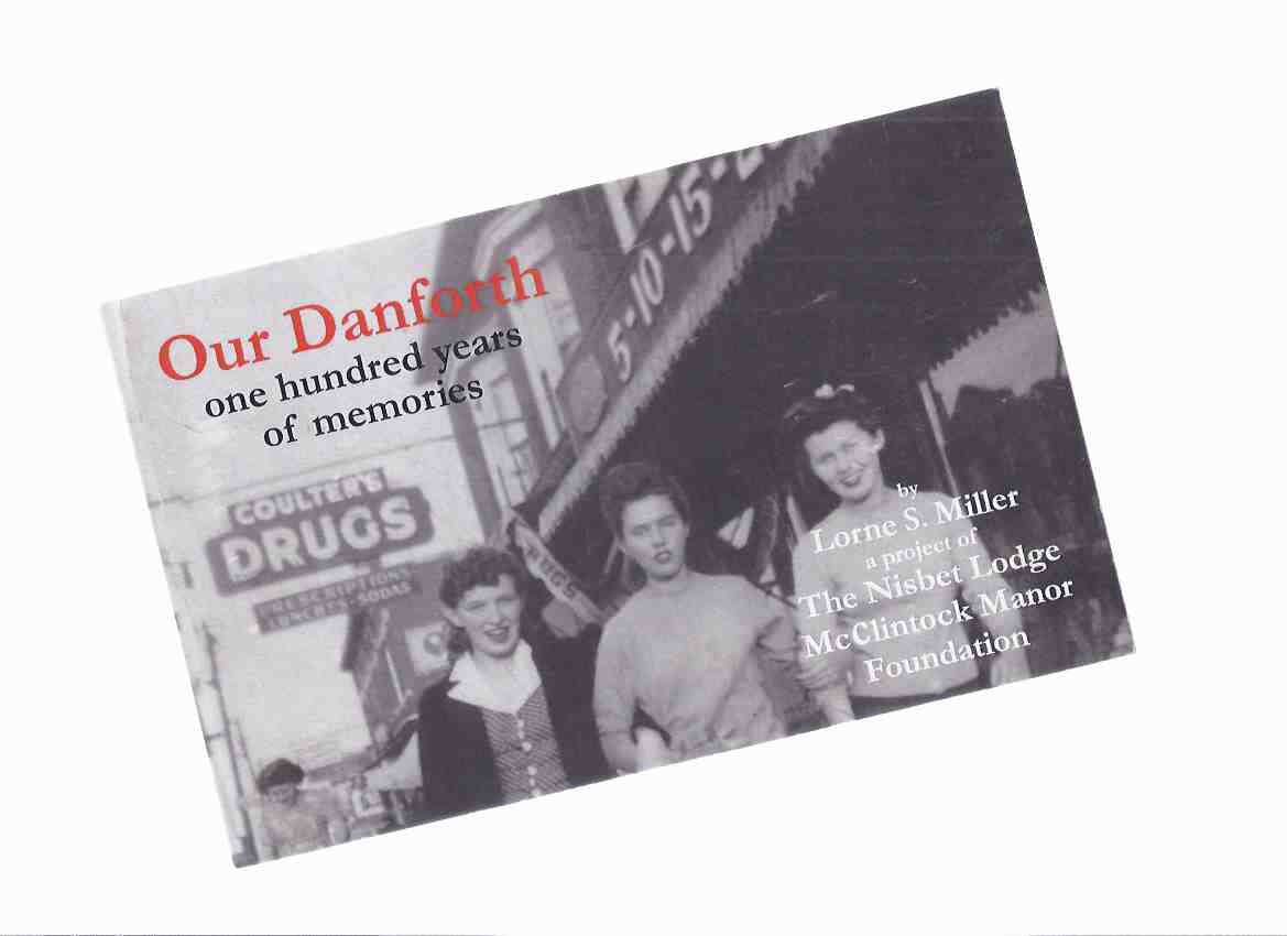 Image for OUR DANFORTH: One Hundred ( 100 ) Years of Memories / The Nisbet Lodge McClintock Manor Foundation ( Toronto Local History )