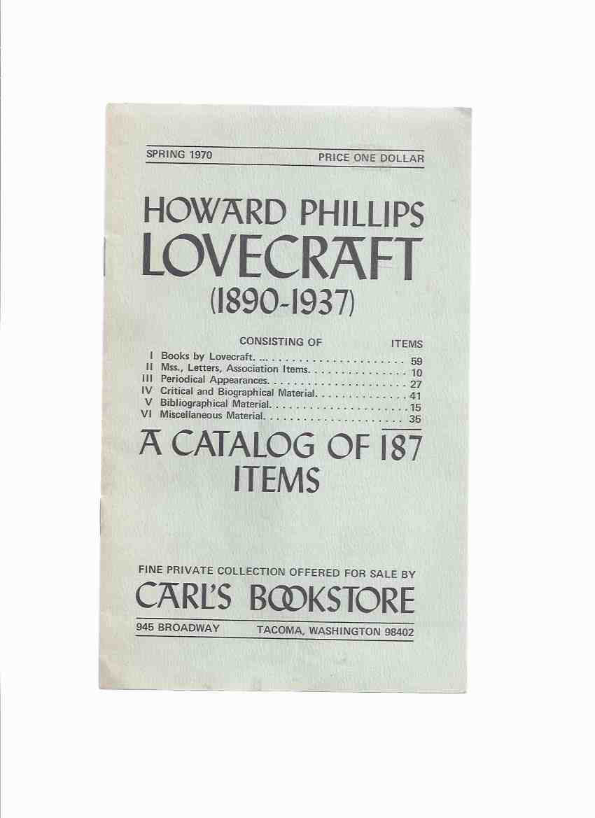 Image for Howard Phillips Lovecraft ( 1890 - 1937 ): A Catalog of 187 Items (offered By Carl's Bookstore, 1970 )( Catalogue ) ( HPL / H.P.L. )