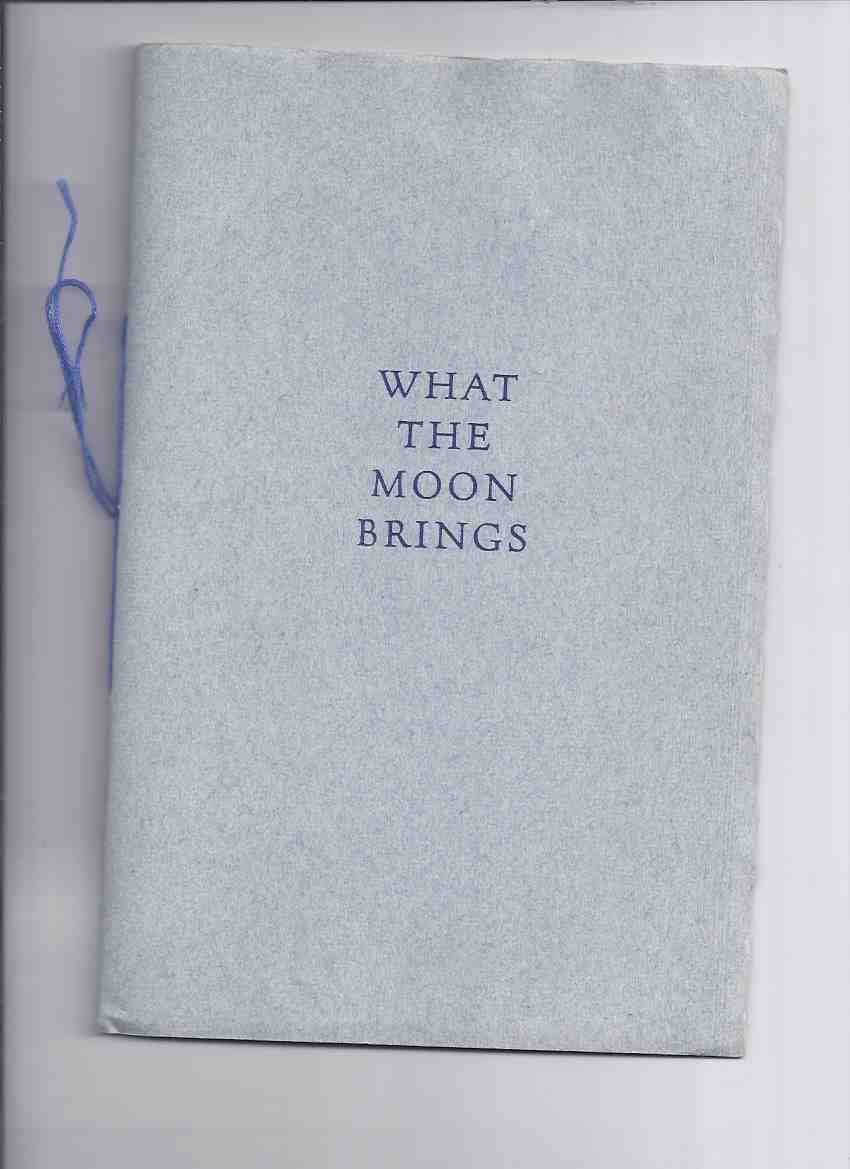 Image for What the Moon Brings: The Miskatonic Edition of The Prose Poems -by H P Lovecraft / Roy A Squires, Press # 5 of 99 Numbered Copies