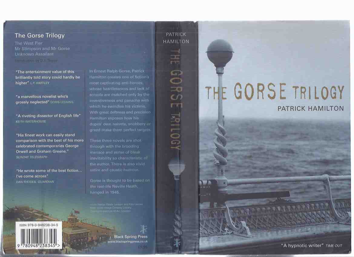 Image for The Gorse Trilogy ---by Patrick Hamilton (omnibus Edition with: The West Pier; Mr Stimpson and Mr Gorse (aka: The Charmer ); Unknown Assailant )( Book 1, 2 and 3 in one volume )