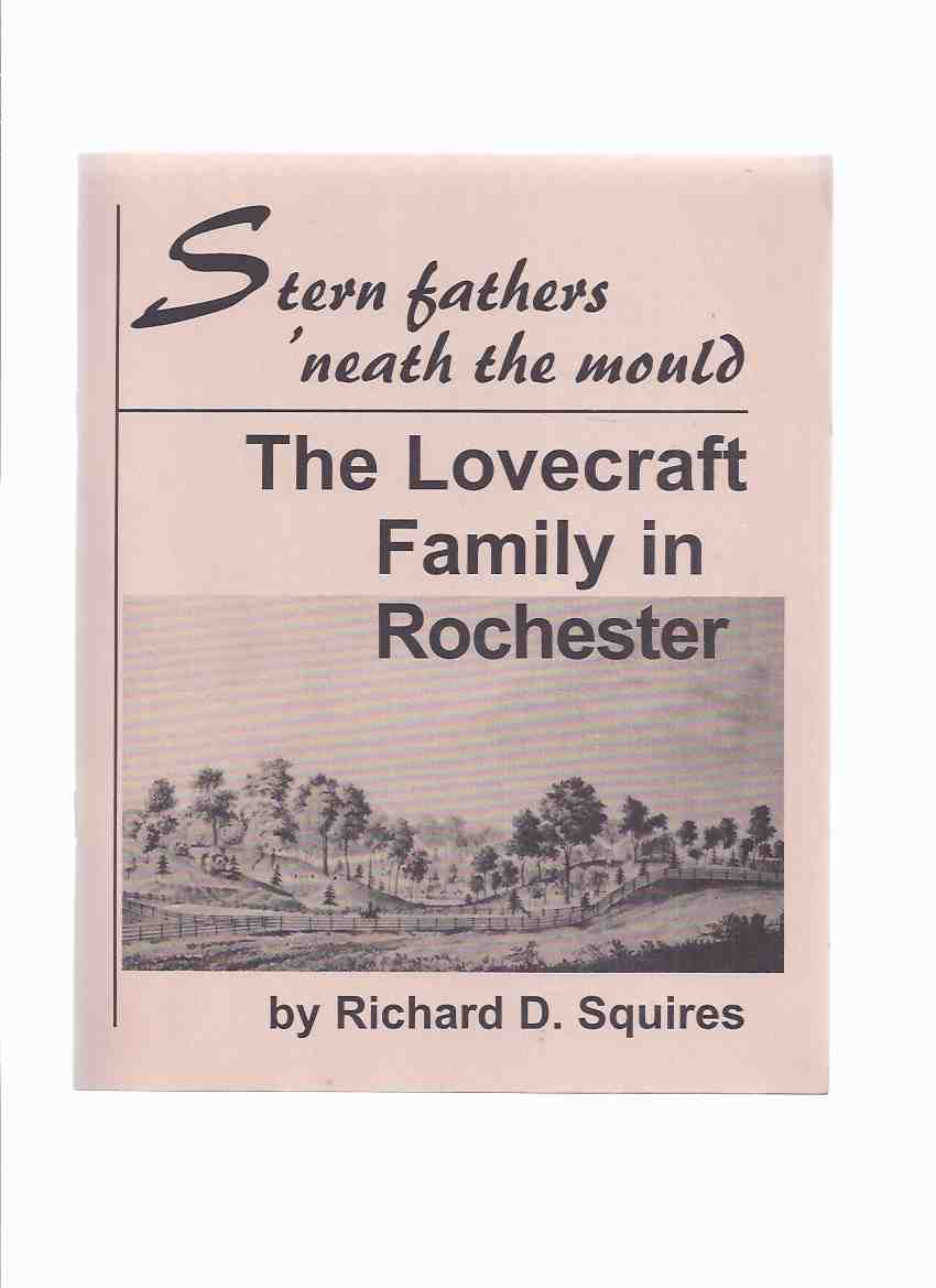 Image for Stern Fathers 'neath the Mound: The Lovecraft Family in Rochester / NECRONOMICON PRESS ( H P Lovecraft / Beneath )