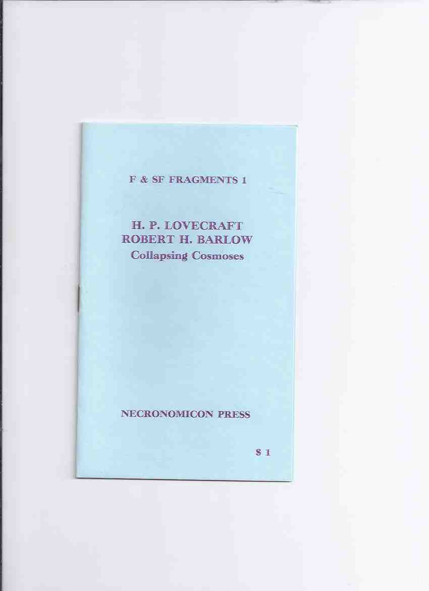 Image for Collapsing Cosmoses: F & SF Fragments 1 ---by H P Lovecraft and Robert H Barlow / Necronomicon Press