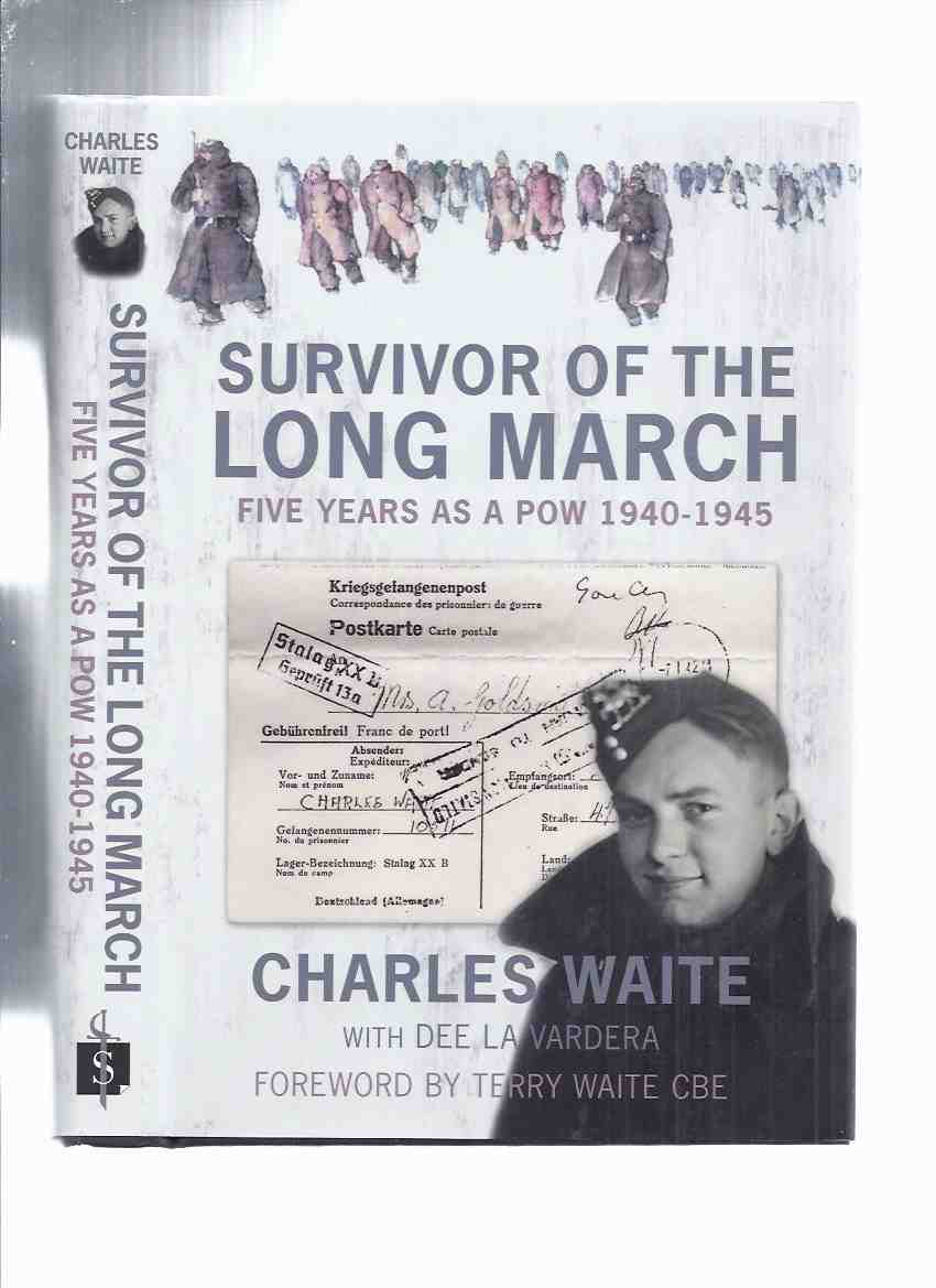 Image for Survivor of the Long March: Five Years as a POW 1940 - 1945 -by Charles Waite ( Prisoner-of-War / Stalag 20b, East Prussia )( WWII / World War II )
