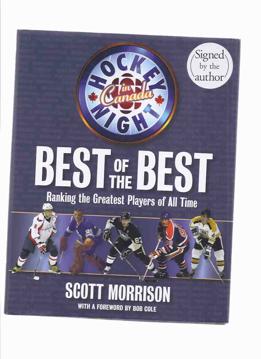 Image for Best of the Best: Ranking the Greatest Players of All Time - Hockey Night in Canada -by Scott Morrison -a Signed Copy ( NHL / N.H.L. / National Hockey League )