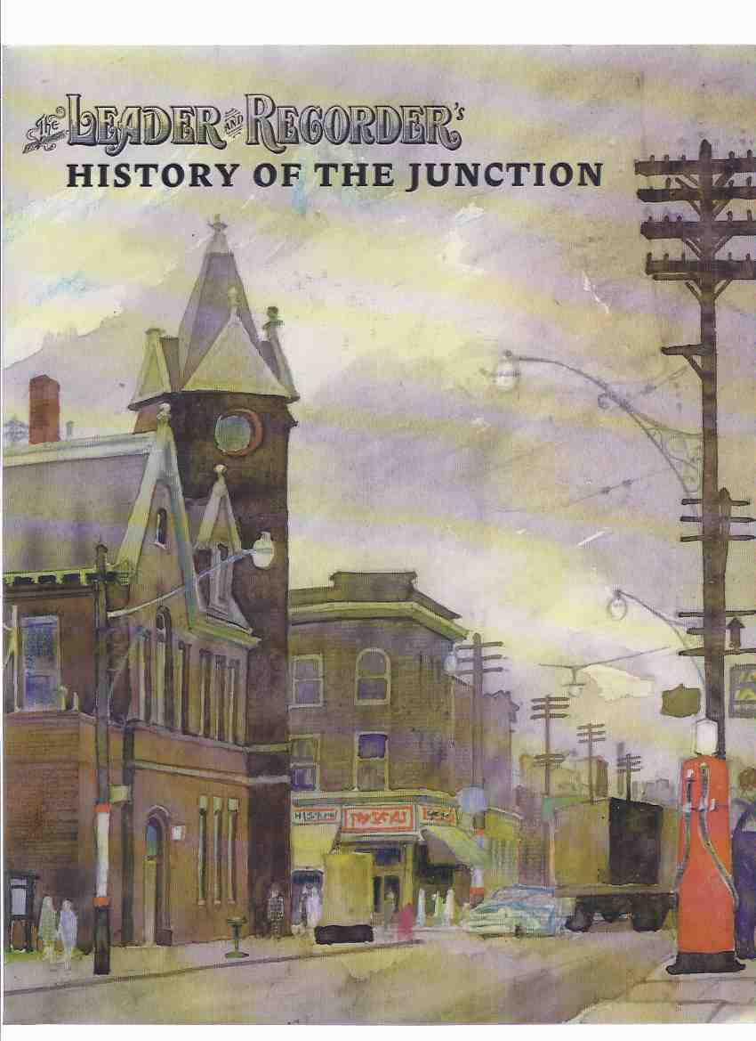 Image for The Leader and Recorder's History of the Junction ( West Toronto / Ontario Local History )