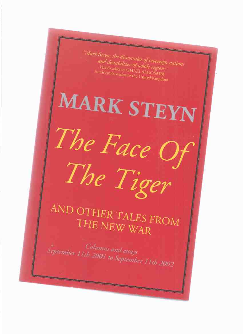 Image for The Face of the Tiger and Other Tales from The New War: Columns and Essays September 11th 2001 to Sept 11th 2002 -by Mark Steyn -a Signed copy