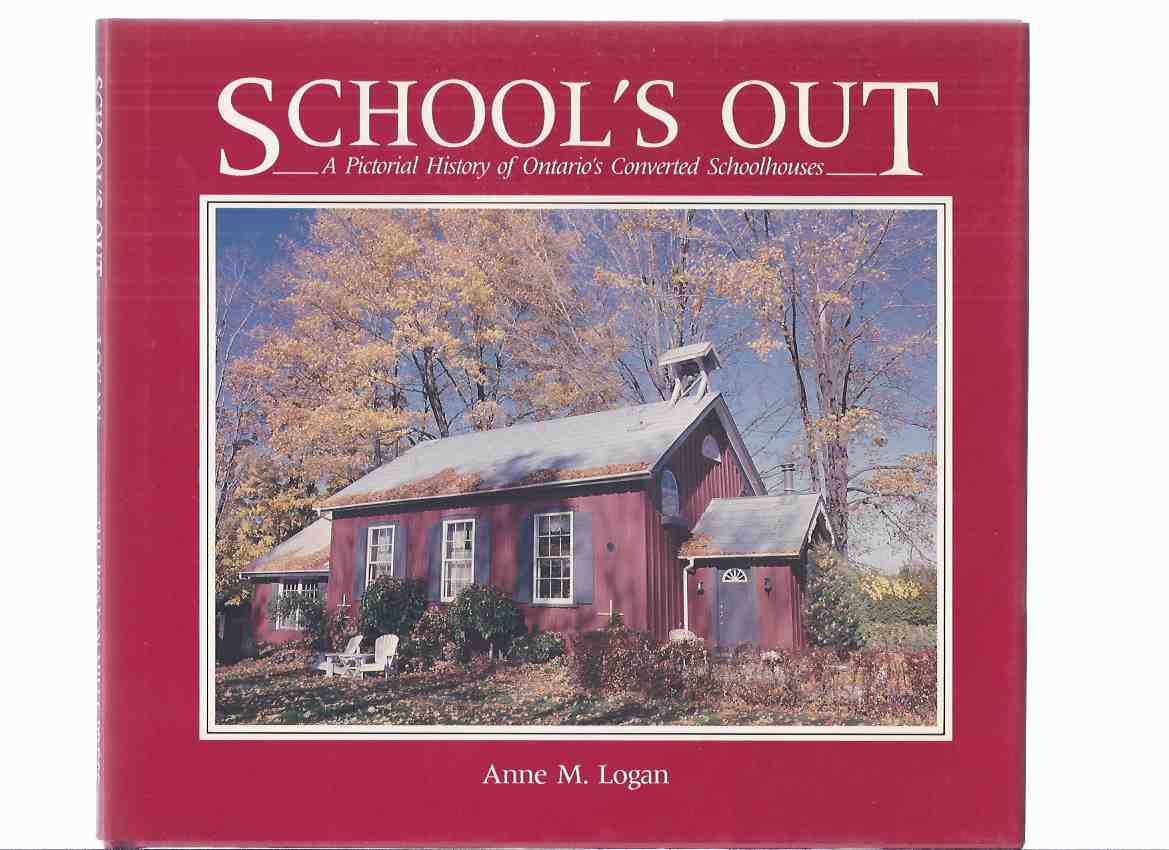 Image for School's Out: A Pictorial History of Ontario's Converted Schoolhouses / Boston Mills Press