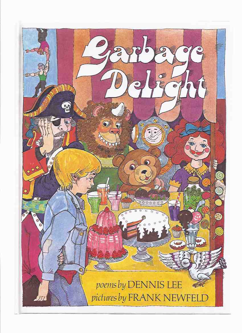 Image for Garbage Delight: Poems by Dennis Lee -a Signed Copy (inc. Goofus; Bloody Bill; The Tickle Tiger; McGonigle's Tail; Smelly Fred, etc) ( Poetry )