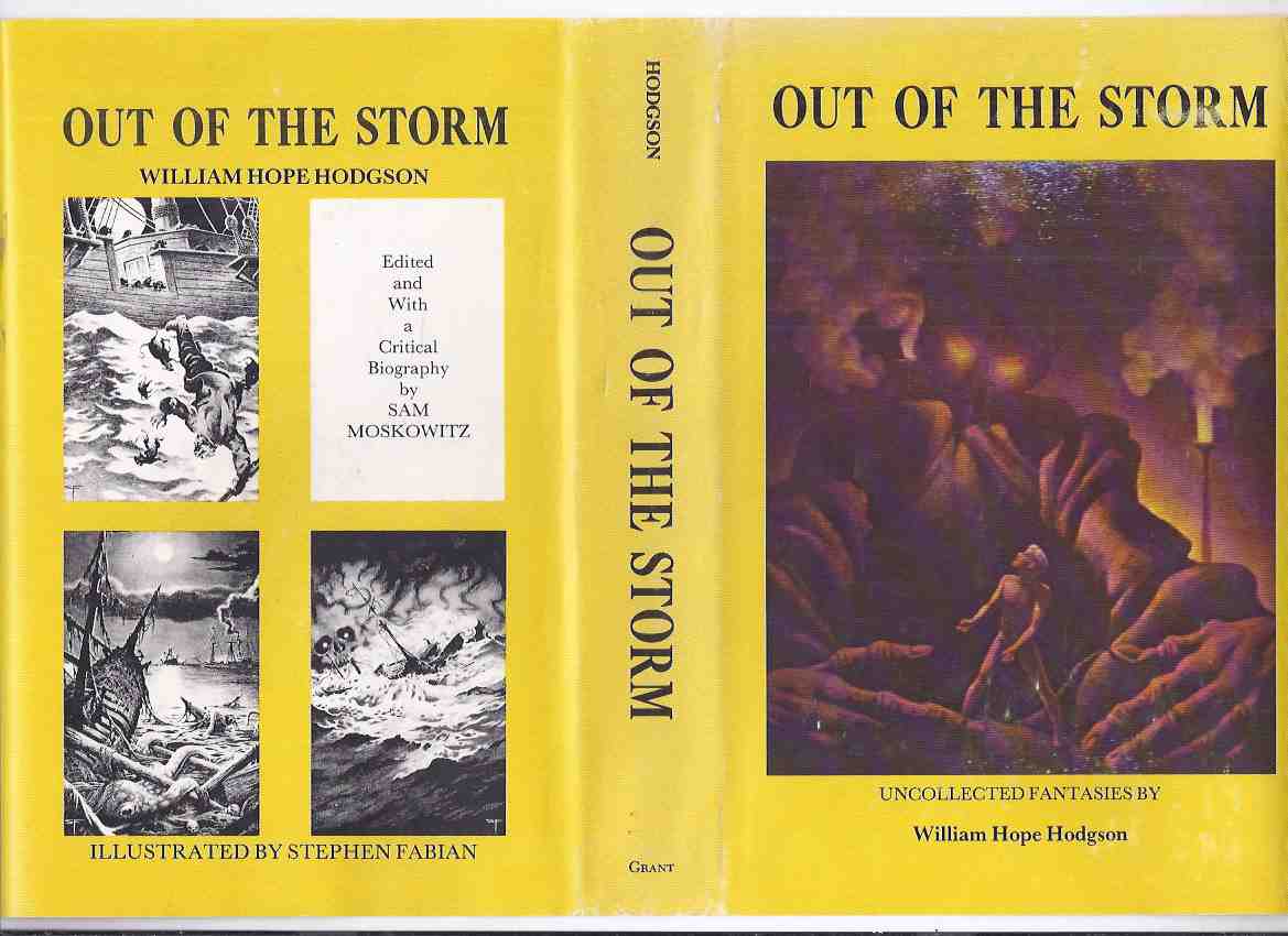 Image for Out of the Storm: Uncollected Fantasies by William Hope Hodgson ( Includes a bio By Moskowitz; Tropical Horror; Out of Storm; Finding of Graiken; Eloi Eloi Lama Sabachthani; Terror of water Tank; Albatross; Haunting of the Lady Shannon )