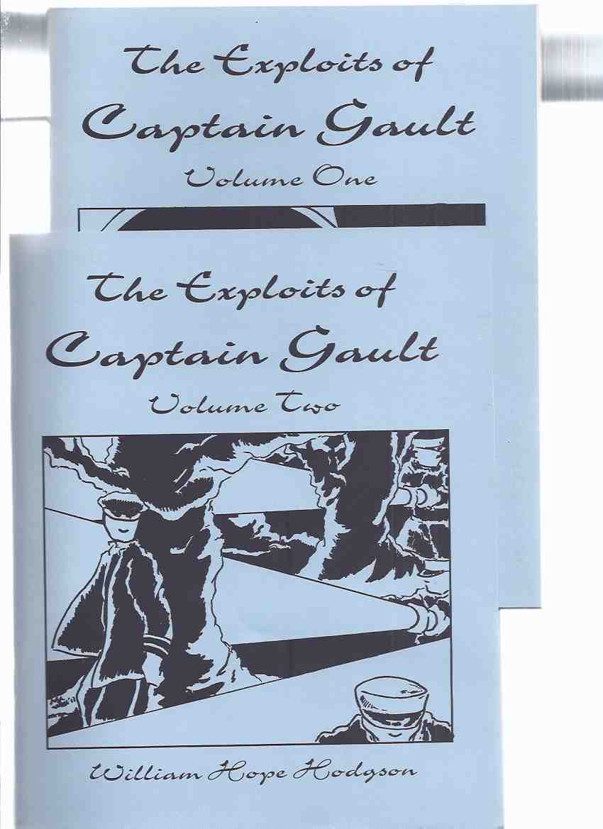 Image for The Exploits of Captain Gault, Volume 1 and 2 -TWO BOOKS -by William Hope Hodgson / Hobgoblin Press ( Collected from London Magazine 1914, 1915, 1916, 1917 )( Capt. )