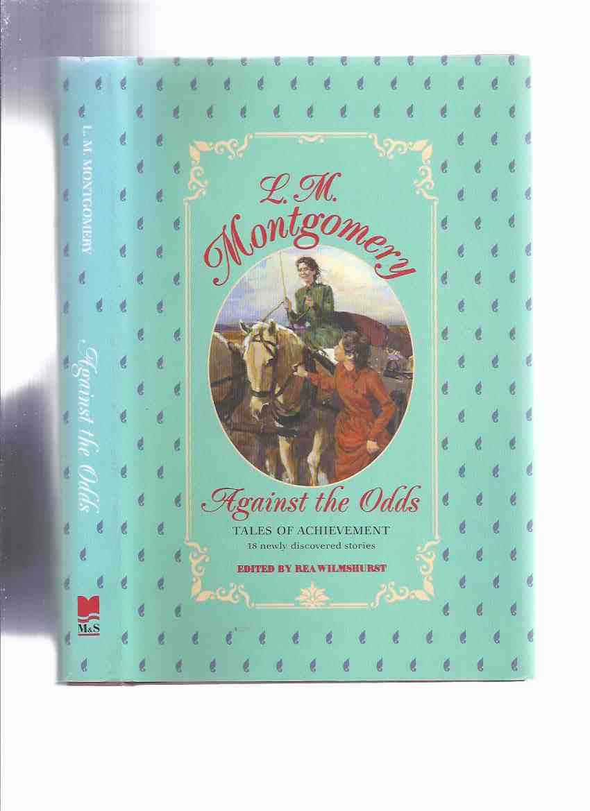 Image for Against the Odds: Tales of Achievement ---by L M Montgomery ( Lucy Maud )