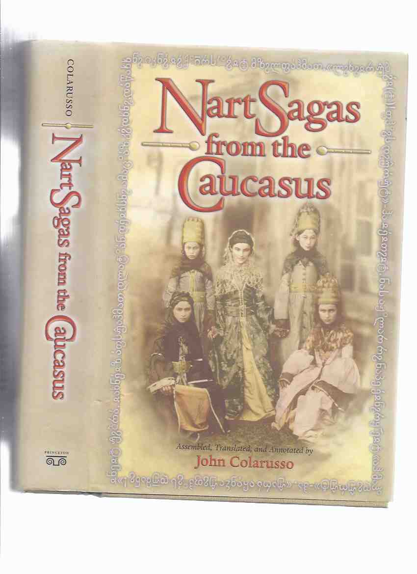 Image for Nart Sagas from the Caucasus: Myths and Legends from the Circassians, Abazas, Abkhaz and Ubykhs / Princeton University Press ( Folklore - Mythology / Abkhazo-Adyghian Languages / Tales - Stories )