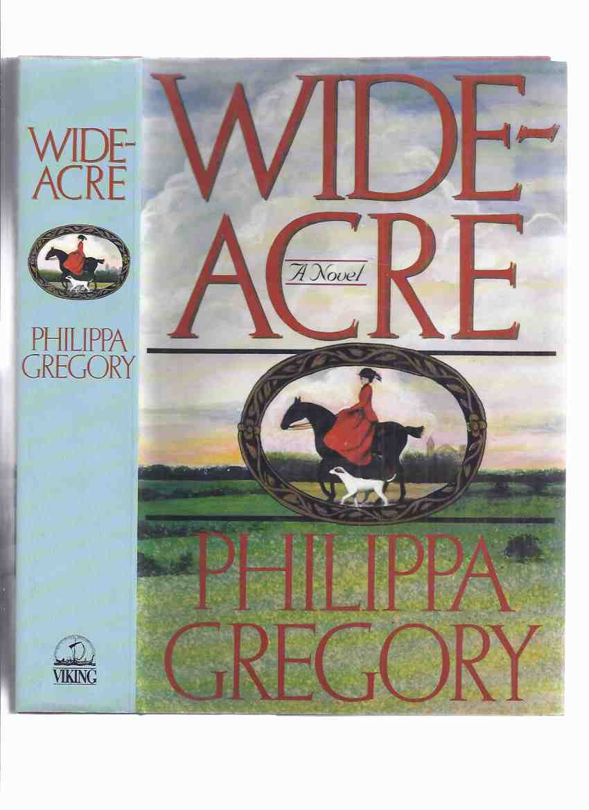 Image for Wideacre, Volume 1 of the WIDEACRE TRILOGY -by Philippa Gregory ( Author's 1st Book )( Wide-Acre )