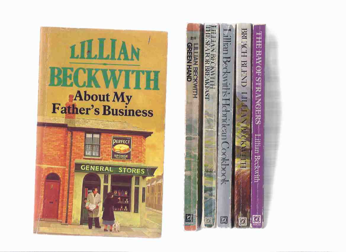 Green Hand; Sea for Breakfast; Lillian Beckwith's Hebridean Cookbook --- Secrets from a Crofter's Kitchen; Bruach Blend; Bay of Strangers; About My Father's Business -6 Volumes by Lillian Beckwith ( Cook Book / recipes ) Image for Green Hand; Sea for Breakfast; Lillian Beckwith's Hebridean Cookbook --- Secrets from a Crofter's Kitchen; Bruach Blend; Bay of Strangers; About My Father's Business -6 Volumes by Lillian Beckwith ( Cook Book / recipes )