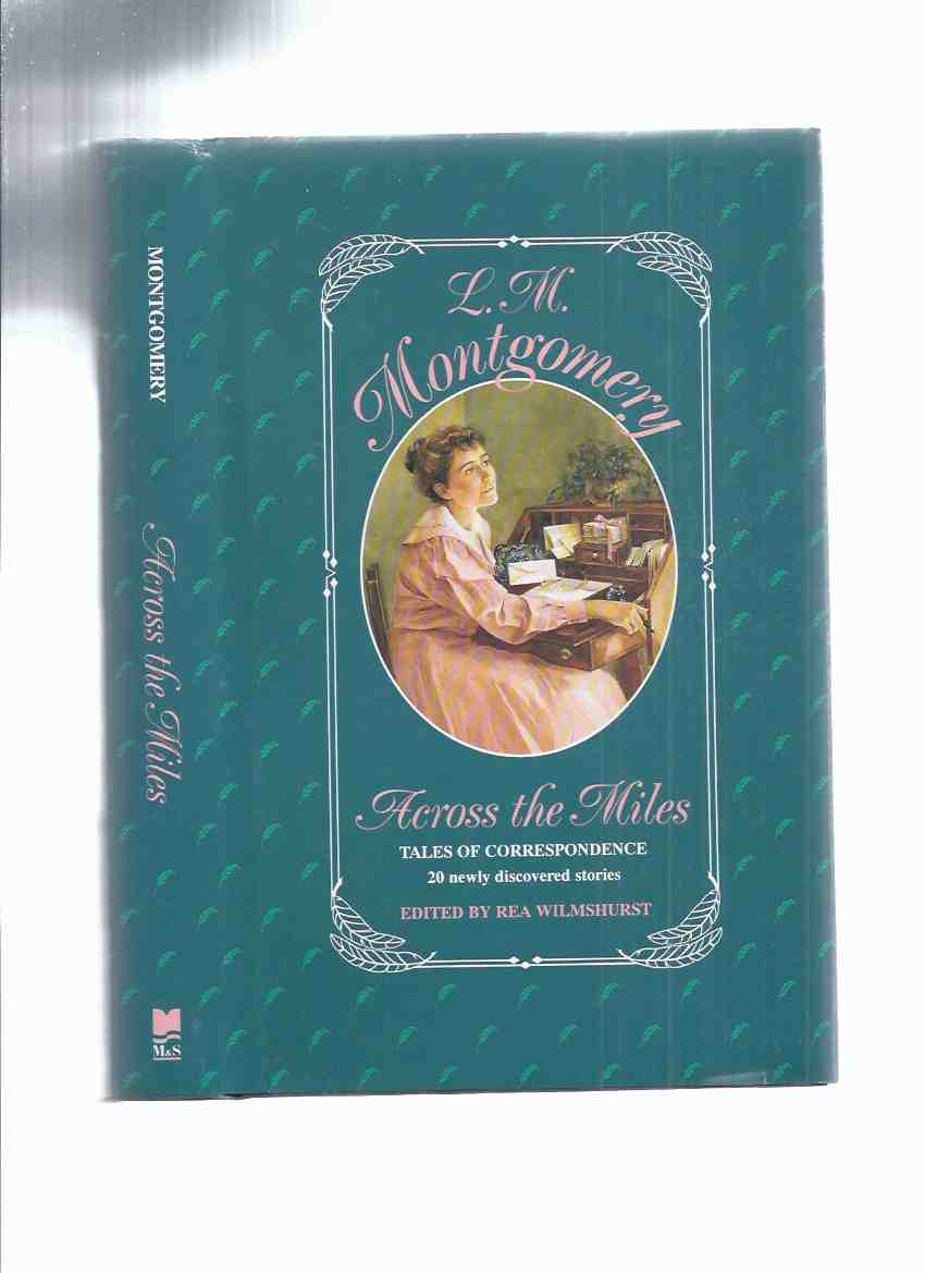 Image for Across the Miles: Tales of Correspondence ---by L M ( Lucy Maud ) Montgomery