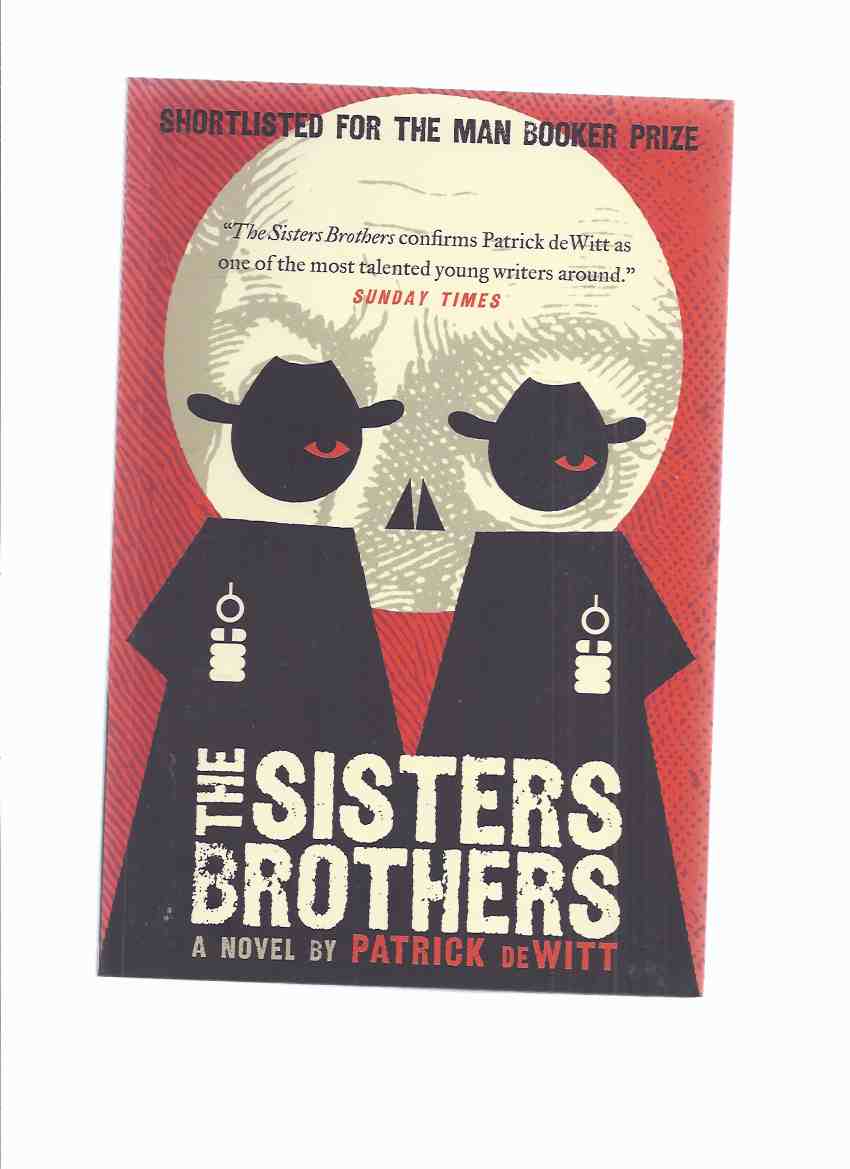 Image for The Sisters Brothers: A Novel -by Patrick deWitt -a signed Copy