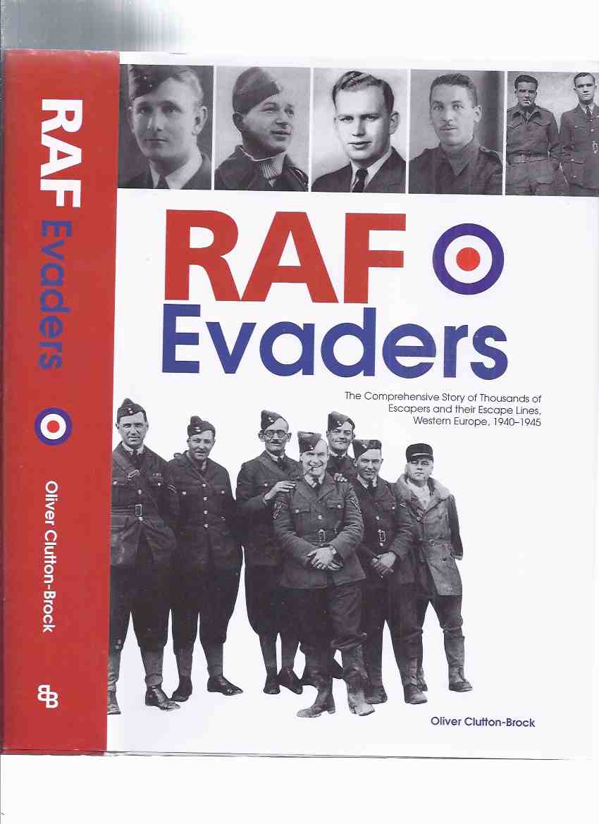 Image for RAF Evaders: The Comprehensive Story of Thousands of Escapers and Their Escape Lines, Western Europe 1940 - 1945 ( R.A.F. / Royal Air Force / POW / Prisoners-of-war / WWII / World War II / The Pat / PAO and Comet Lines )