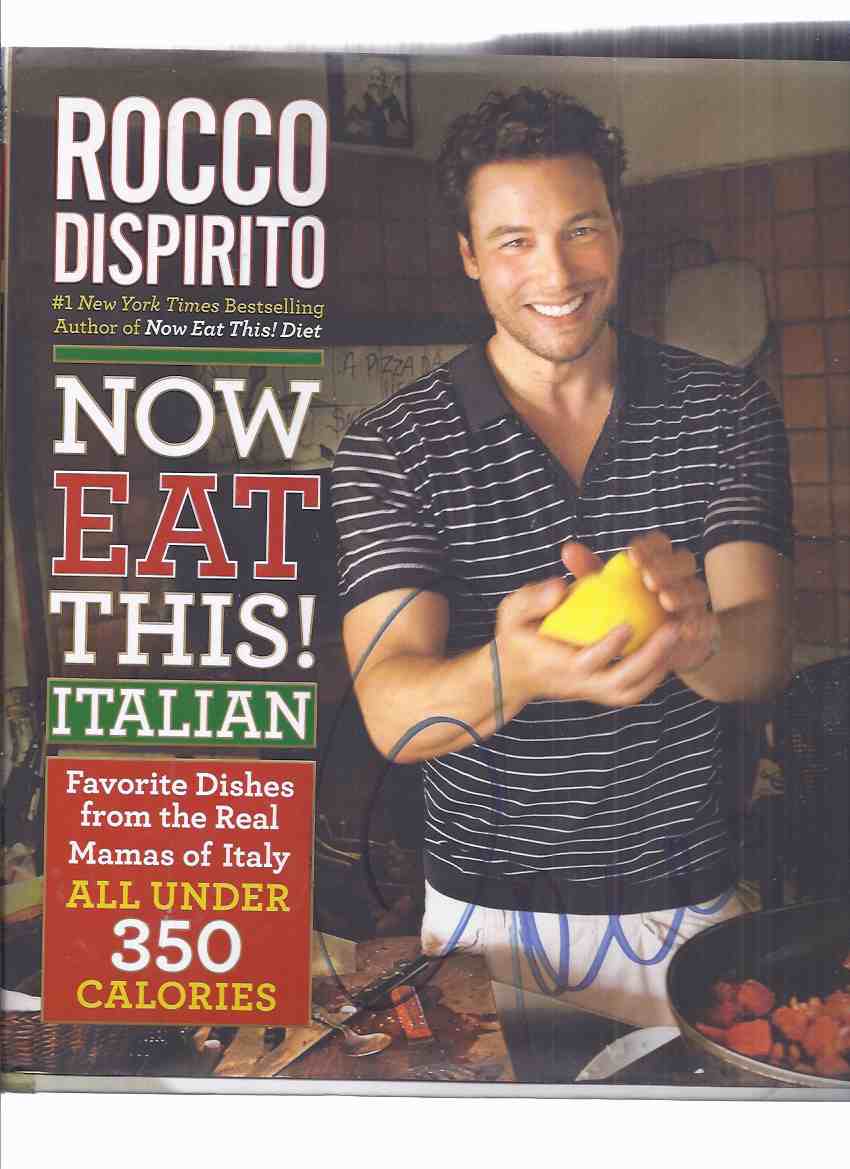 Image for NOW EAT THIS! - ITALIAN: Favorite Dishes from the Real Mamas of Italy -by Rocco DiSpirito -a Signed Copy ( Recipes / Cookbook / Cook Book )