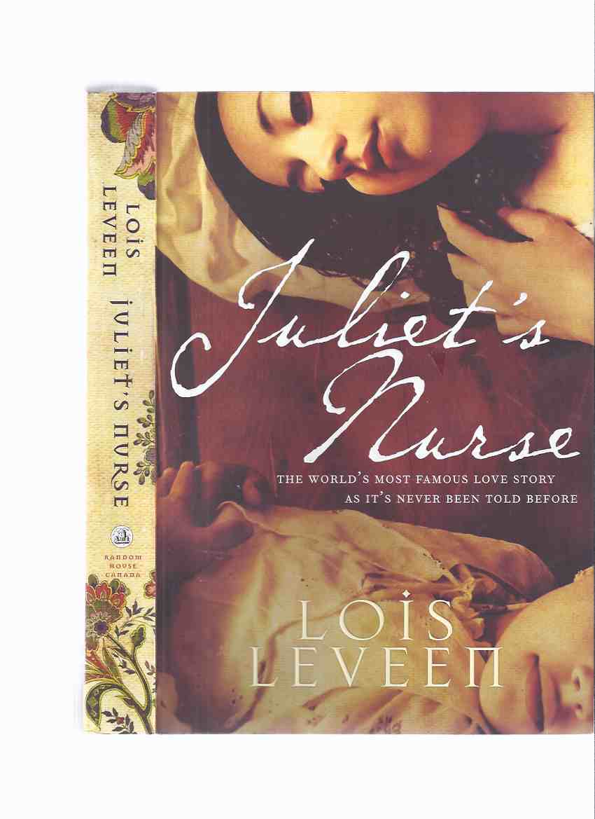 Image for Juliet's Nurse -The World's Most Famous Love Story as It's Never Been Told Before -by Lois Leveen -a Signed Copy ( Romeo and Juliet )