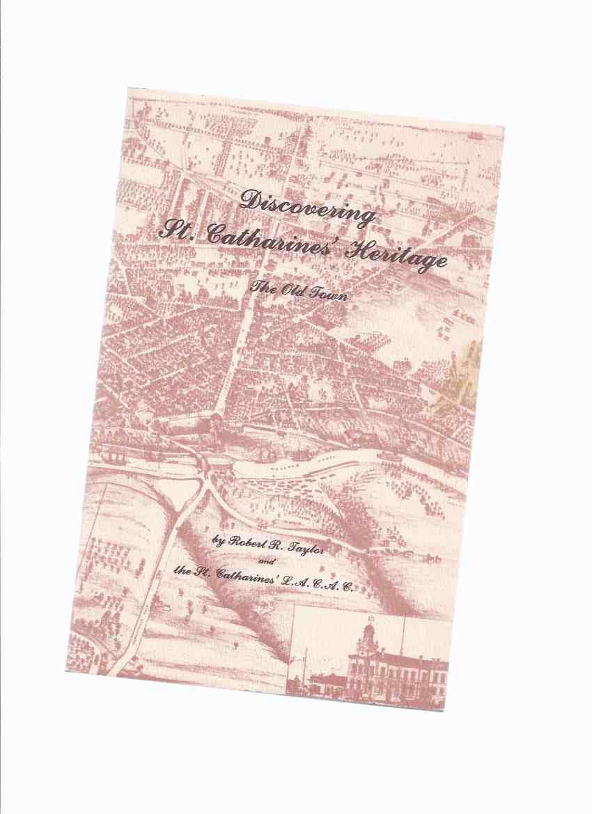 Image for Discovering St Catharines Heritage - The Old Town / LACAC ( Local Architectural Conservation Advisory Committee )