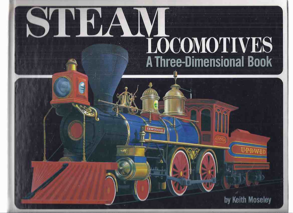 Image for Steam Locomotives: A Three Dimensional Book / Pop-Up Book ( 3-D) ( Trains / Engines )