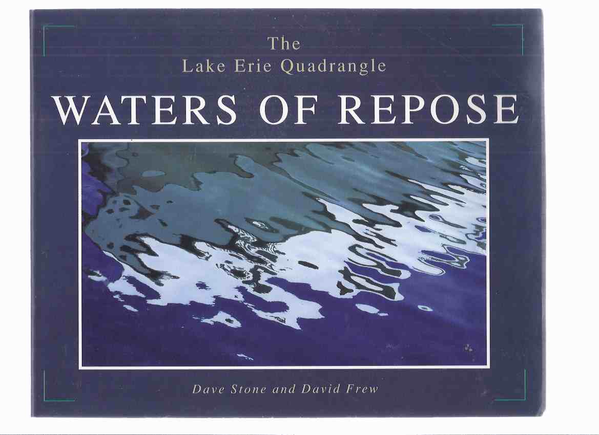Image for Waters of Repose: The Lake Erie Quadrangle -by Dave Stone and David Frew (signed By Frew )( Lakelore from Long Point to Erie )( Tales of Schooners, Steamers, Rum Runners, Fishing, Lifesavers, Shipwrecks, etc)( Ontario / Pennsylvania History )