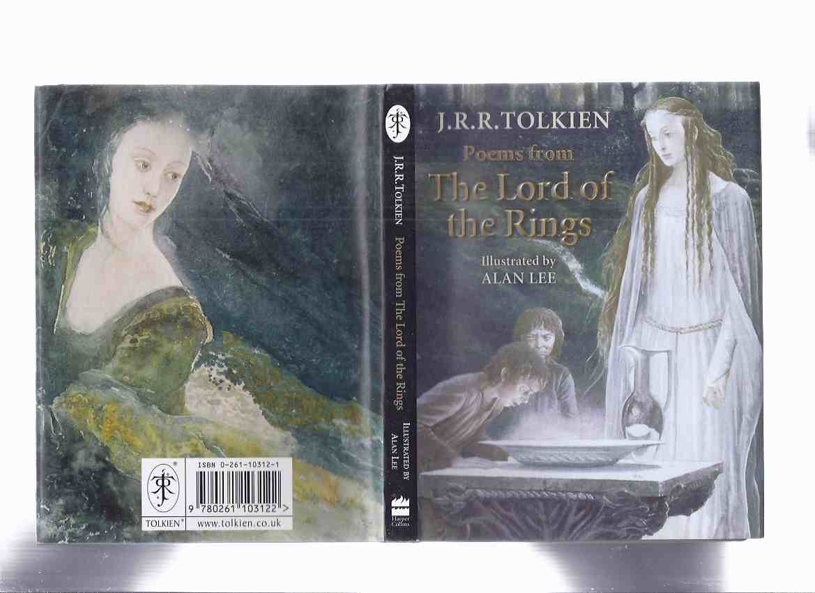 Image for Poems from The Lord of the Rings ---by J R R Tolkien, Alan Lee Cover Art ( Poetry and Songs from: Fellowship of the Ring; The Two Towers; The Return of the King )( Walking Song; Tom Bombadil's /Gollum's / Bilbo's Song; Frodo's Lament for Gandalf, etc)