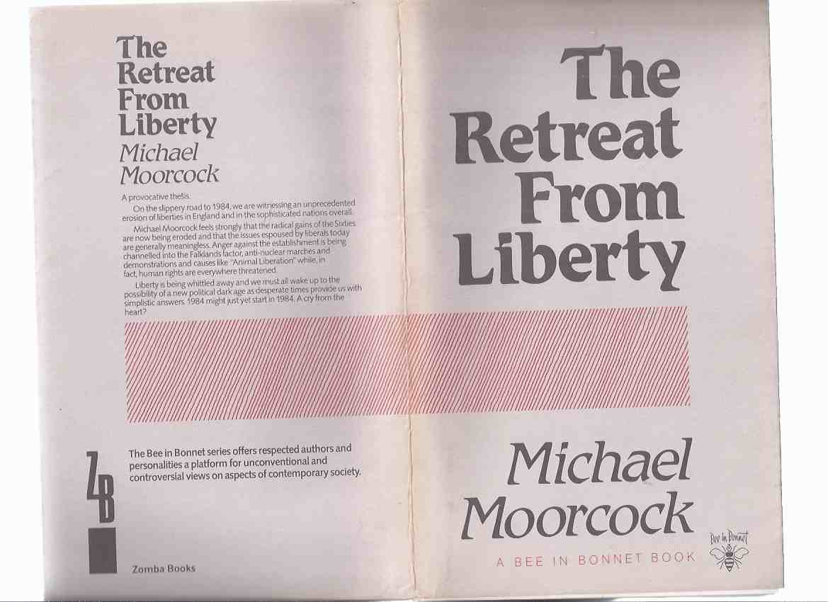 Image for The Retreat from Liberty: The Erosion of Democracy in Today's Britain -by Michael Moorcock -a Signed Copy / ZOMBA BOOKS / A Bee in Bonnet Book