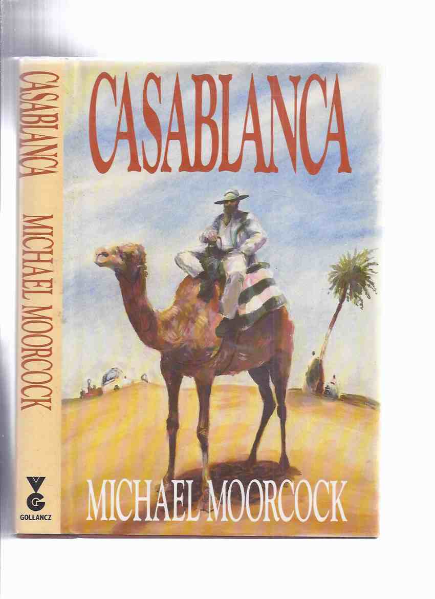 Image for Casablanca -by Michael Moorcock -a Signed Copy (short stories & non-fiction) (inc. Last Call; Mars; Mervyn Peake; Harlan Ellison; Angus Wilson; Andrea Dworkin; Maeve Gilmore; Case Against Pornography; etc)