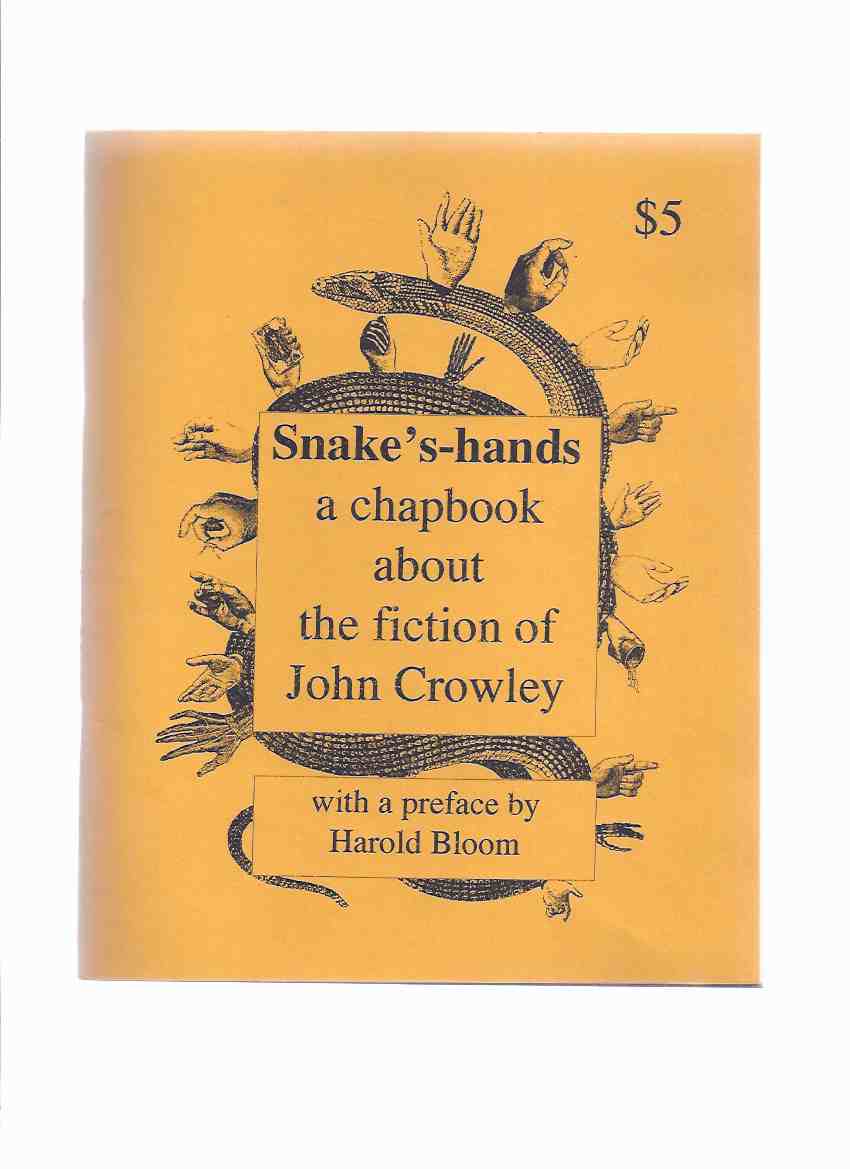 Image for Snake's-Hands: A Chapbook About the Fiction of John Crowley (inc. Off the Deep End; Loren Casaubon of Beasts; Little Big for Little Folk; Crowley's Carrolls, References to the Works of Lewis Carroll in LB; The Novelty of Aegypt; Bibliography, etc)
