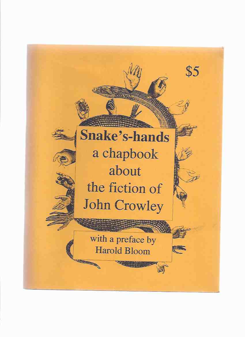 Image for Snake's-Hands: A Chapbook About the Fiction of John Crowley (inc. Off the Deep End; Loren Casaubon of Beasts; Little Big for Little Folk; Crowley's Carrolls, References to the Works of Lewis Carroll in LB; The Novelty of Aegypt; Bibliography, etc)