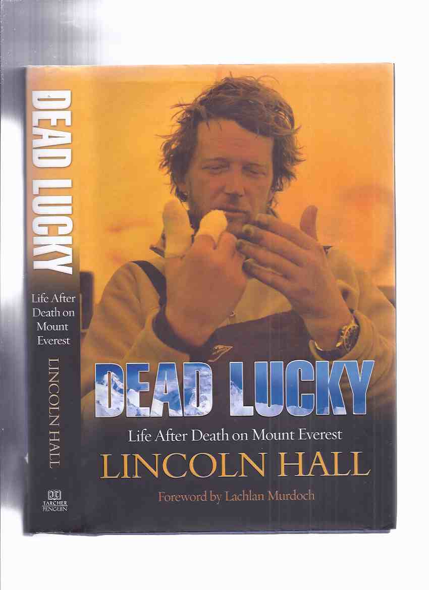 Image for DEAD LUCKY: Life After Death on Mount Everest -by Lincoln Hall -a Signed Copy ( Mountain Climbing / Climber )