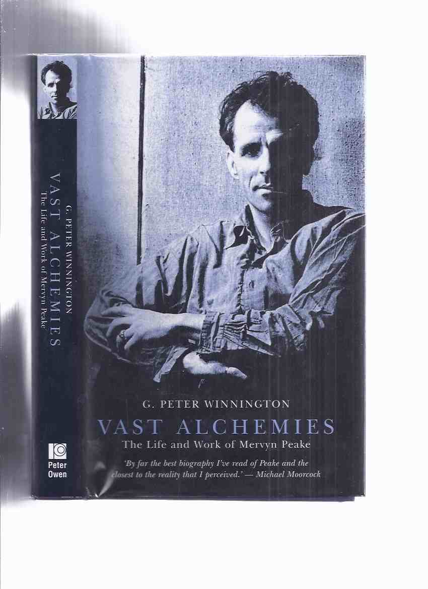 Image for VAST ALCHEMIES: The Life and Work of Mervyn Peake -by G Peter Winnington -a Signed Copy (aka The Illustrated Biography )
